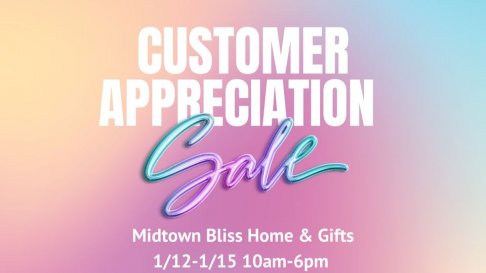 Bliss Marketplace Midtown Customer Appreciation Sale