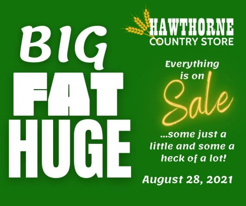 Hawthorne Country Store Big Fat Huge Sale