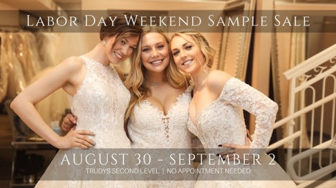 Trudys Brides Labor Day Weekend Sample Sale