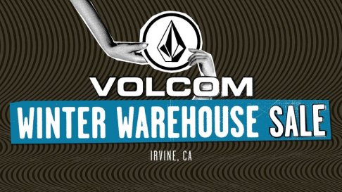 Volcom Warehouse Sale - Irvine, CA