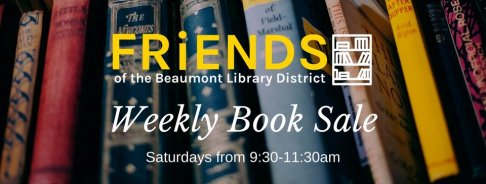 Friends of the Beaumont Library District Weekly Book Sale